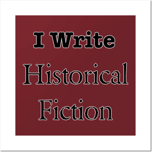 I Write Historical Fiction Posters and Art